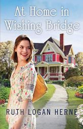 At Home in Wishing Bridge by Ruth Logan Herne Paperback Book
