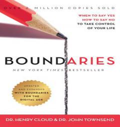 Boundaries, Updated and Expanded Edition: When to Say Yes, How to Say No to Take Control of Your Life by Henry Cloud Paperback Book