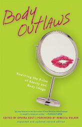 Body Outlaws: Rewriting the Rules of Beauty and Body Image (Live Girls) by Ophira Edut Paperback Book
