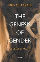 The Genesis of Gender: A Christian Theory by Abigail Favale Paperback Book