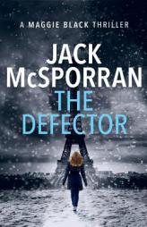 The Defector (Maggie Black Case Files) by Jack McSporran Paperback Book