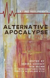 Alternative Apocalypse (Alternatives) by Debora Godfrey Paperback Book