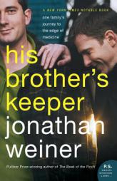 His Brother's Keeper: One Family's Journey to the Edge of Medicine by Jonathan Weiner Paperback Book