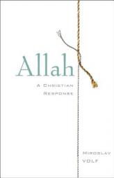 Allah: A Christian Response by Miroslav Volf Paperback Book