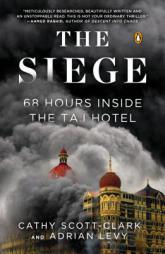 The Siege: 68 Hours Inside the Taj Hotel by Cathy Scott-Clark Paperback Book
