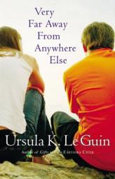 Very Far Away from Anywhere Else by Ursula K. Le Guin Paperback Book