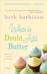 When in Doubt, Add Butter by Beth Harbison Paperback Book