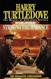 Striking the Balance (Worldwar Series, Volume 4) by Harry Turtledove Paperback Book