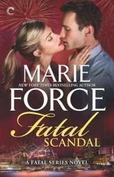 Fatal Scandal (The Fatal Series) by Marie Force Paperback Book