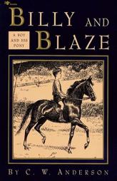 Billy And Blaze: A Boy And His Horse by C. W. Anderson Paperback Book