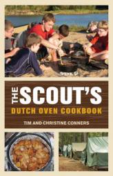The Scout's Dutch Oven Cookbook by Tim Conners Paperback Book