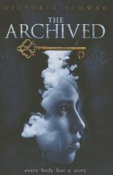 The Archived (Archived, The) by Victoria Schwab Paperback Book