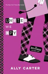 United We Spy (10th Anniversary Edition) (Gallagher Girls) by Ally Carter Paperback Book