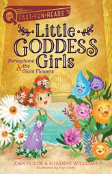 Persephone & the Giant Flowers: Little Goddess Girls 2 by Joan Holub Paperback Book