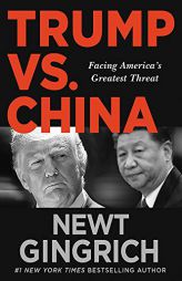 Trump vs. China: Facing America's Greatest Threat by Newt Gingrich Paperback Book