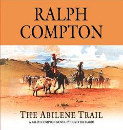 Abilene Trail: TRAILDRIVE SERIES (Ralph Compton Novels) by Ralph Compton Paperback Book