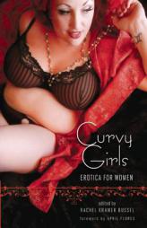 Curvy Girls: Erotica for Women by Rachel Kramer Bussel Paperback Book