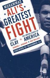 Muhammad Ali's Greatest Fight: Cassius Clay vs. the United States of America by Howard Bingham Paperback Book