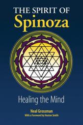 The Spirit of Spinoza: Healing the Mind by Neal Grossman Paperback Book