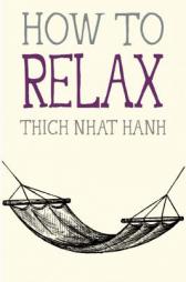 How to Relax by Thich Nhat Hanh Paperback Book