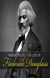 Narrative of the Life of Frederick Douglass by Frederick Douglass Paperback Book