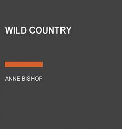 Wild Country (World of the Others, The) by Anne Bishop Paperback Book
