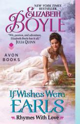 If Wishes Were Earls: Rhymes with Love by Elizabeth Boyle Paperback Book