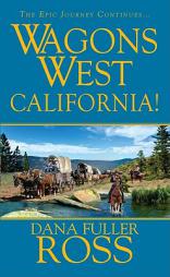 Wagons West: California by Dana Fuller Ross Paperback Book