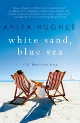White Sand, Blue Sea: A St. Bart's Love Story by Anita Hughes Paperback Book