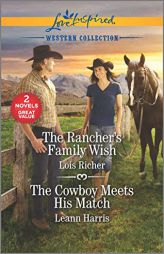 The Rancher's Family Wish & the Cowboy Meets His Match by Lois Richer Paperback Book