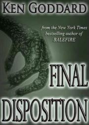 Final Disposition (First Evidence series, Book 3) by Ken Goddard Paperback Book