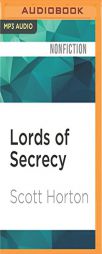 Lords of Secrecy: The National Security Elite and America's Stealth Warfare by Scott Horton Paperback Book
