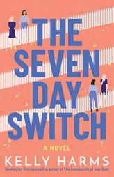 The Seven Day Switch: A Novel by Kelly Harms Paperback Book