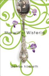 The Will of Wisteria by Denise Hildreth Paperback Book