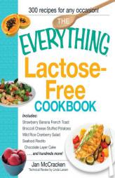 Everything Lactose Free Cookbook: Easy-to-prepare, Low-dairy Alternatives for Your Favorite Meals (Everything Series) by Jan McCracken Paperback Book