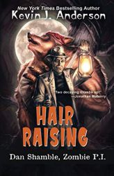 Hair Raising: The Cases of Dan Shamble, Zombie P.I. by Kevin J. Anderson Paperback Book