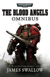 Blood Angels: The Omnibus by James Swallow Paperback Book