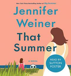 That Summer: A Novel by Jennifer Weiner Paperback Book
