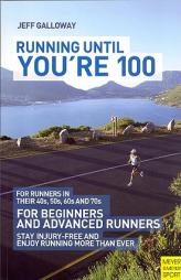 Running Until You're 100 by Jeff Galloway Paperback Book