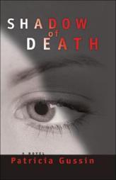 Shadow of Death by Patricia Gussin Paperback Book