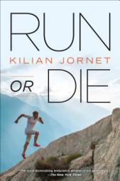 Run or Die by Kilian Jornet Paperback Book