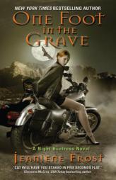 One Foot in the Grave (Night Huntress, Book 2) by Jeaniene Frost Paperback Book
