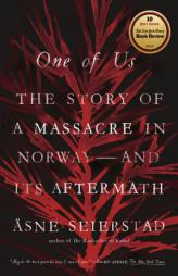 One of Us: The Story of a Massacre in Norwayand Its Aftermath by Asne Seierstad Paperback Book