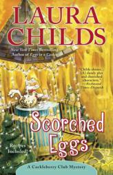 Scorched Eggs (A Cackleberry Club Mystery) by Laura Childs Paperback Book