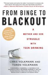 From Binge to Blackout: A Mother and Son Struggle with Teen Drinking by Chris Volkmann Paperback Book