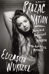 Prozac Nation: Young and Depressed in America by Elizabeth Wurtzel Paperback Book