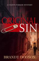 Original Sin (A Colton Parker Mystery) by Brandt Dodson Paperback Book