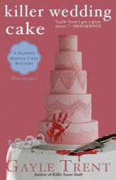 Killer Wedding Cake by Gayle Trent Paperback Book