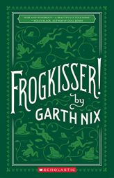Frogkisser! by Garth Nix Paperback Book
