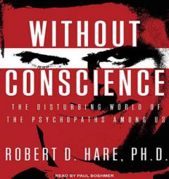 Without Conscience: The Disturbing World of the Psychopaths Among Us by Robert D. Hare Paperback Book